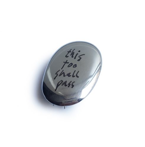 This Too Shall Pass Brooch
